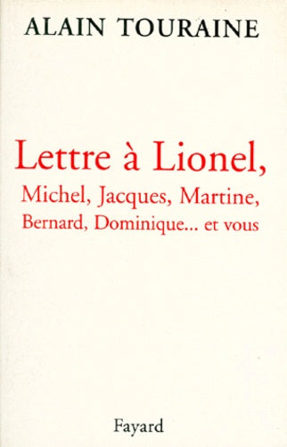Lettre à Lionel, Michel, Jacques, Martine, Bernard, Dominique... et vous