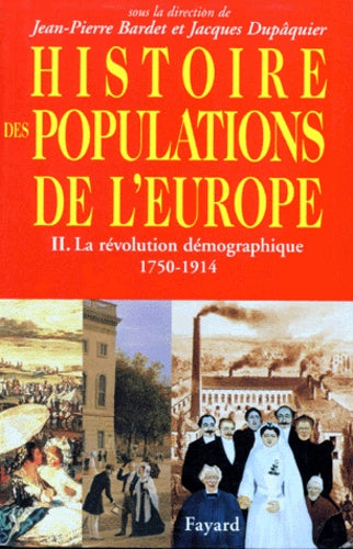 Histoire des populations de l'Europe Tome 2: La révolution démographique 1750-1914