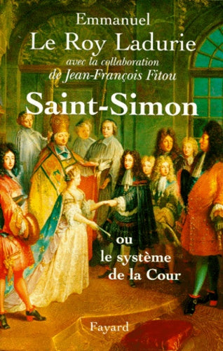 Saint-Simon: ou le système de la Cour