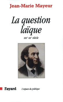 La question laïque au XIXe et XXe siècle