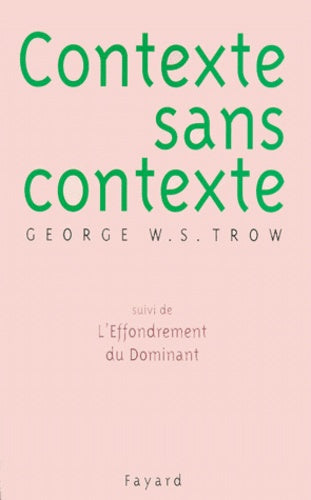 Contexte sans contexte. suivi de L'effondrement du dominant
