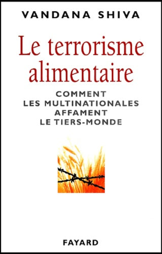 Le terrorisme alimentaire.: Comment les multinationales affament le Tiers-Monde