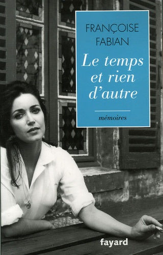 Le temps et rien d'autre: Mémoires