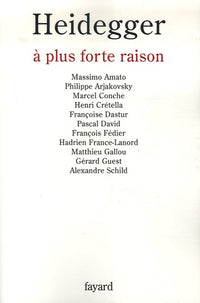 Heidegger à plus forte raison