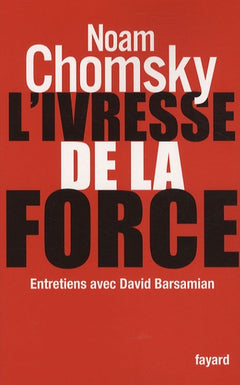 L'ivresse de la force: Entretiens avec David Barsamian