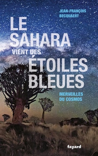 Le Sahara vient des étoiles bleues: Merveilles du cosmos