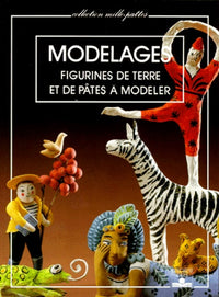 Modelages : Figurines de terre et de pâtes à modeler