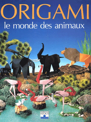 ORIGAMI LE MONDE DES ANIMAUX