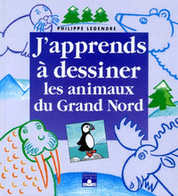 DESSINER LES ANIMAUX DU GRAND NORD