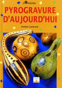 Pyrogravure d'aujourd'hui