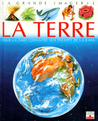 La Terre : Pour la faire connaître aux enfants de 5 à 8 ans