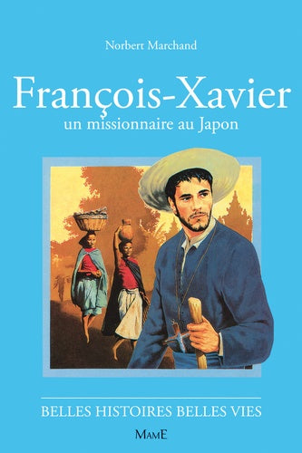 Saint François-Xavier, un missionnaire au Japon
