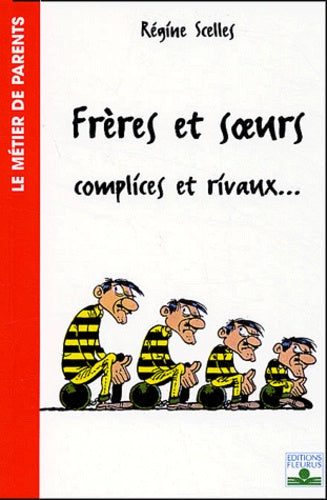 Frères et sœurs, complices et rivaux...