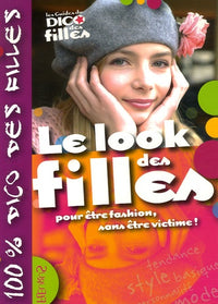 LOOK DES FILLES POUR ETRE FASHION, SANS ETRE VICTIME !(LE)