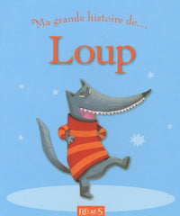 Ma grande histoire de Loup