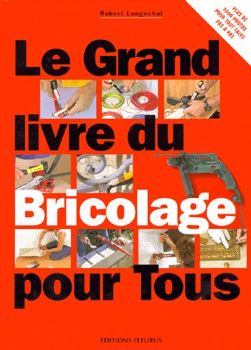 Le grand livre du bricolage pour tous