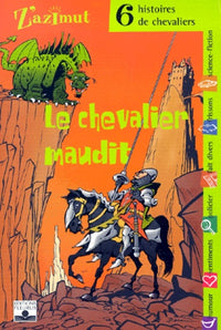 Le Chevalier maudit : 6 Histoires de chevalier