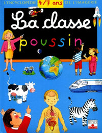 La Classe Poussin : L'Encyclopédie 4-7 ans de l'imagerie