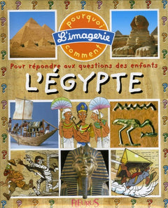 L'Egypte: Pour répondre aux questions des enfants