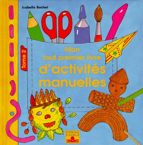 Mon tout premier livre d'activités manuelles, tome 2