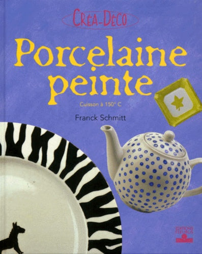 Porcelaine peinte : Cuisson à 150° C