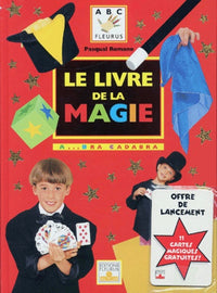 Le Livre de la magie : A...bra cadabra