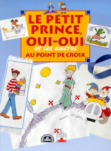 Le Petit Prince, Oui-Oui et les autres au point de croix