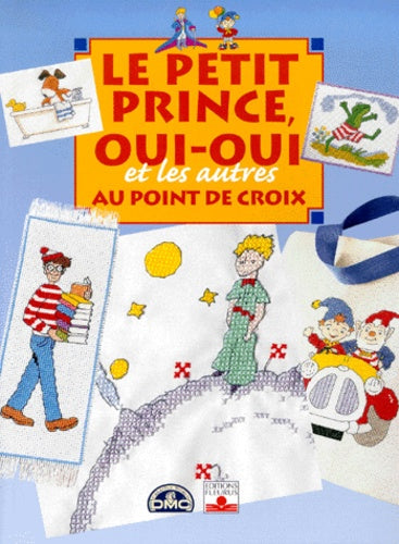 Le Petit Prince, Oui-Oui et les autres au point de croix