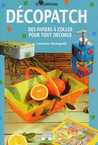 Activités Fleurus : Décopatch, Des papiers à coller pour tout décorer