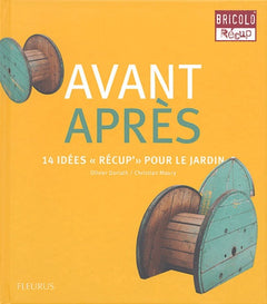 Avant Après: 14 Idées "Récup'" pour le jardin