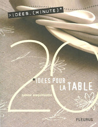 La table - 20 idées minutes