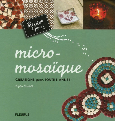 Micro-mosaïque: Créations pour toute l'année