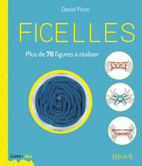 Ficelles: Plus de 70 figures à réaliser et 2 ficelles offertes