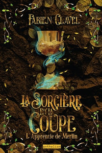 L’apprentie de Merlin - La sorcière et la coupe