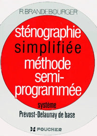 Sténographie simplifiée, méthode semi-programmée : système Prévost-Delaunay de base