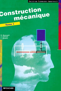 Construction mécanique, tome 1
