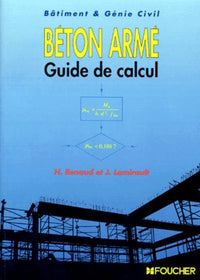 Béton armé, guide de calcul : Bâtiment et génie civil