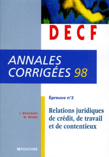 Decf Epreuve N° 2 Relations Juridiques, De Travail Et De Contentieux. Annales Corrigees 98