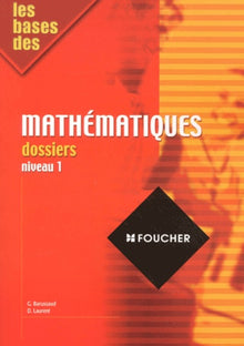 Les bases des mathématiques, dossiers, niveau 1