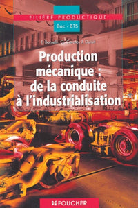 Sciences de l'ingénieur : Production mécanique de la conduite à l'industrialisation, BAC STI