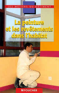 La peinture et les revêtements dans l'habitat