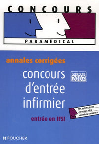 Concours d'entrée infirmier: Entrée en IFSI, Annales corrigées