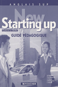 New starting up BTS tertiaires, IUT, écoles de commerce, formation continue: Guide pédagogique