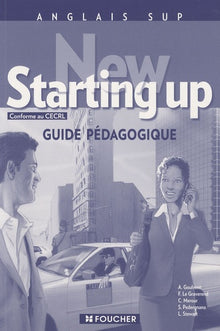 New starting up BTS tertiaires, IUT, écoles de commerce, formation continue: Guide pédagogique