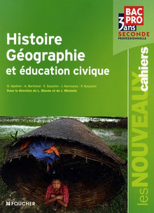 Histoire Géographie et éducation civique Bac Pro, 3 ans, Seconde professionnelle