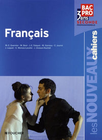 Les nouveaux cahiers Français Bac Pro, 3 ans ; Seconde professionnelle