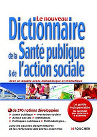 Le nouveau dictionnaire de la santé publique et de l'action sociale