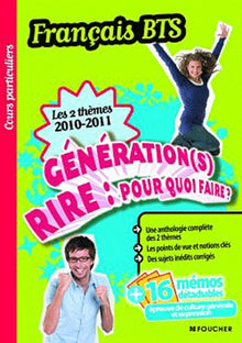 Français BTS Les 2 thèmes 2010-2011: Génération(s) et Rire : pour quoi faire ?