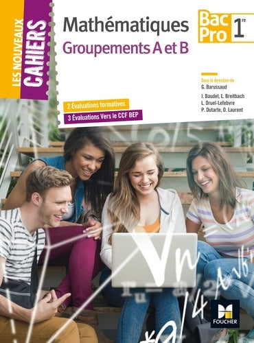Les nouveaux cahiers - Mathématiques - 1re BAC PRO Groupements AB