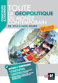 Toute la géopolitique du monde contemporain - De 1913 à nos jours